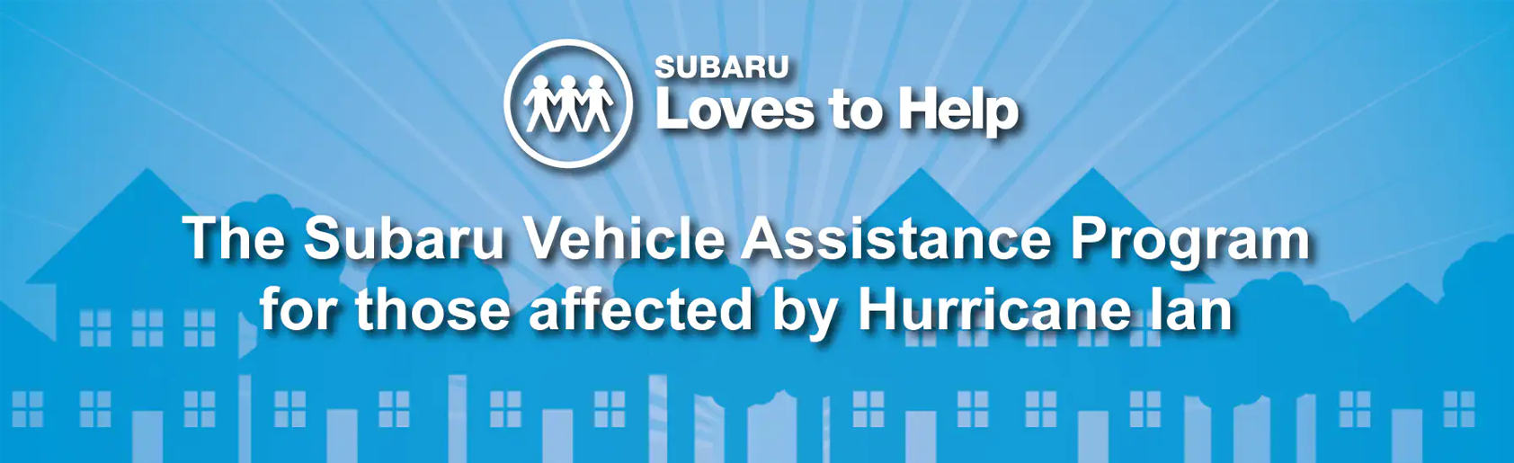 Subaru Loves to Help - The Subaru Assistance Program for those affected by Hurricane Ian