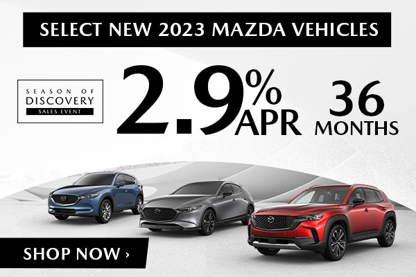 EVERY NEW 2023 Mazda CX-50, Mazda CX-30, Mazda3 Hatchback - 2.9% APR + $500 Owner Loyalty Cash