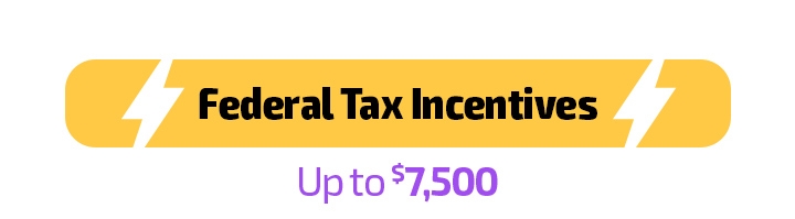 Federal State Tax Incentives up to $7,500 