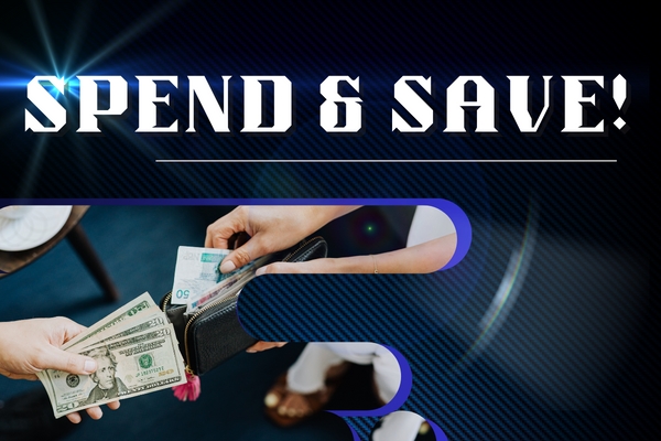 Spend and SAVE!