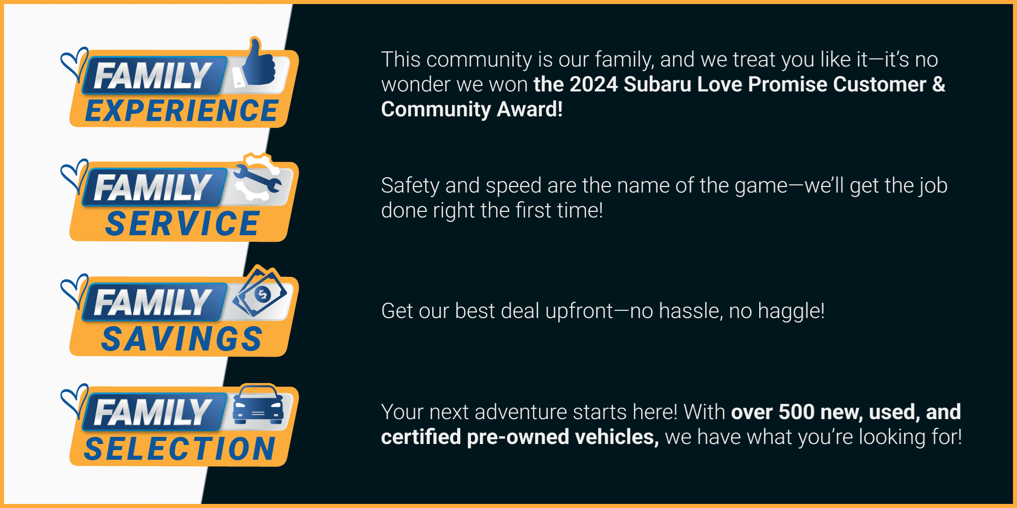 Why Buy at Subaru of Fort Myers? Family experience, service, savings, and selection. We won the 2024 Subaru Love Promise Customer & Community Award! With over 500 new, used, and certified pre-owned, we have what you’re looking for!