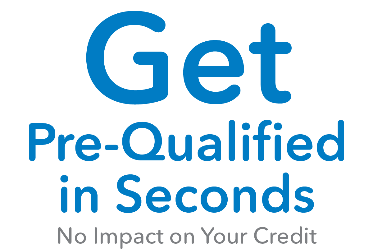 Get Pre-Qualified in Seconds Step 1