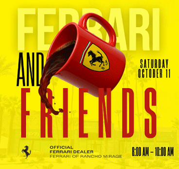 Ferrari and Friends Cars & Coffee Ferrari of Rancho Mirage Rancho Mirage CA