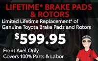 Lifetime* Brake Pads & Rotors