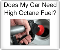 Does my car need High Octane Fuel?