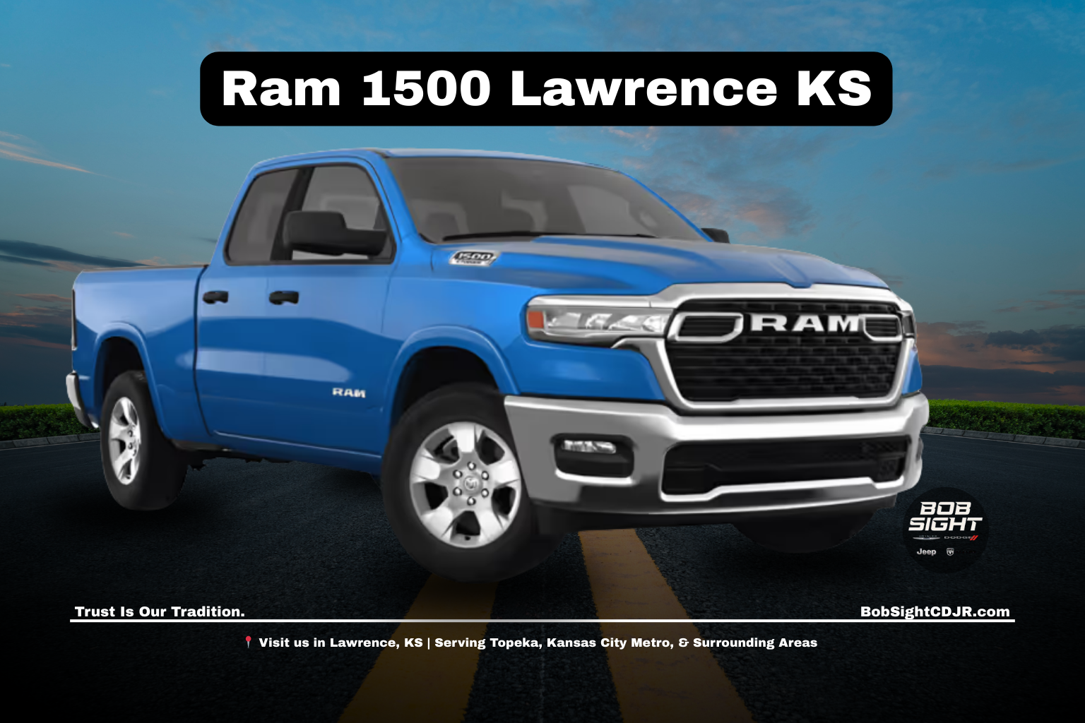 Ram 1500 for sale in Lawrence KS at Bob Sight CDJR serving Douglas County and northeast Kansas