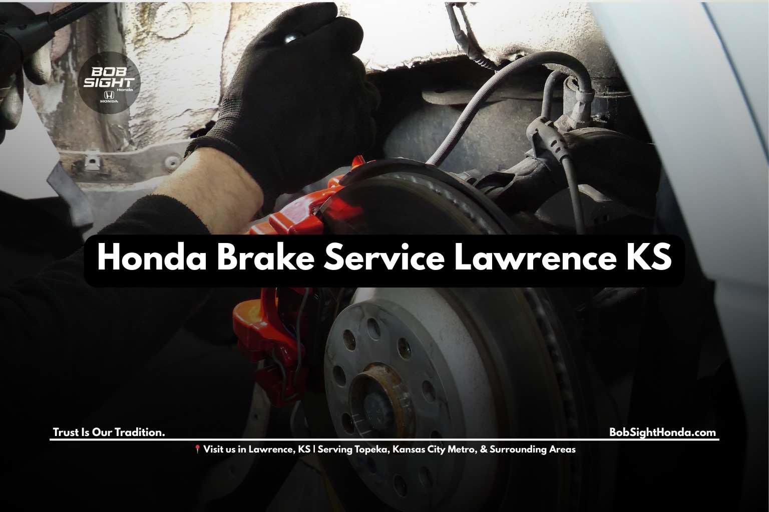 Honda brake service in Lawrence KS at Bob Sight Honda serving Douglas County and Northeast Kansas drivers