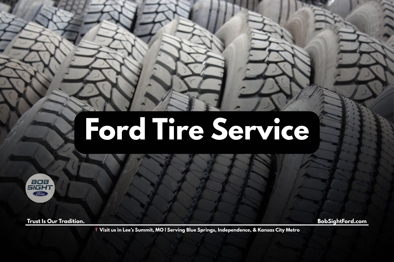 Ford tire service in Lee’s Summit Missouri at Bob Sight Ford serving Kansas City Metro drivers