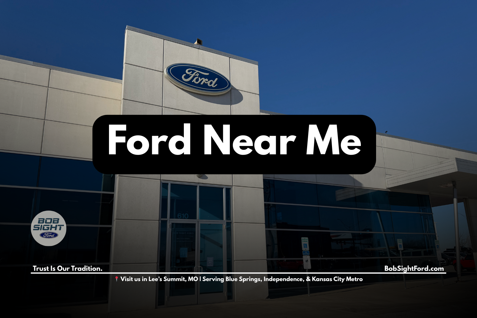 Ford dealership near me serving Grain Valley Missouri and Kansas City Metro drivers at Bob Sight Ford in Lee’s Summit