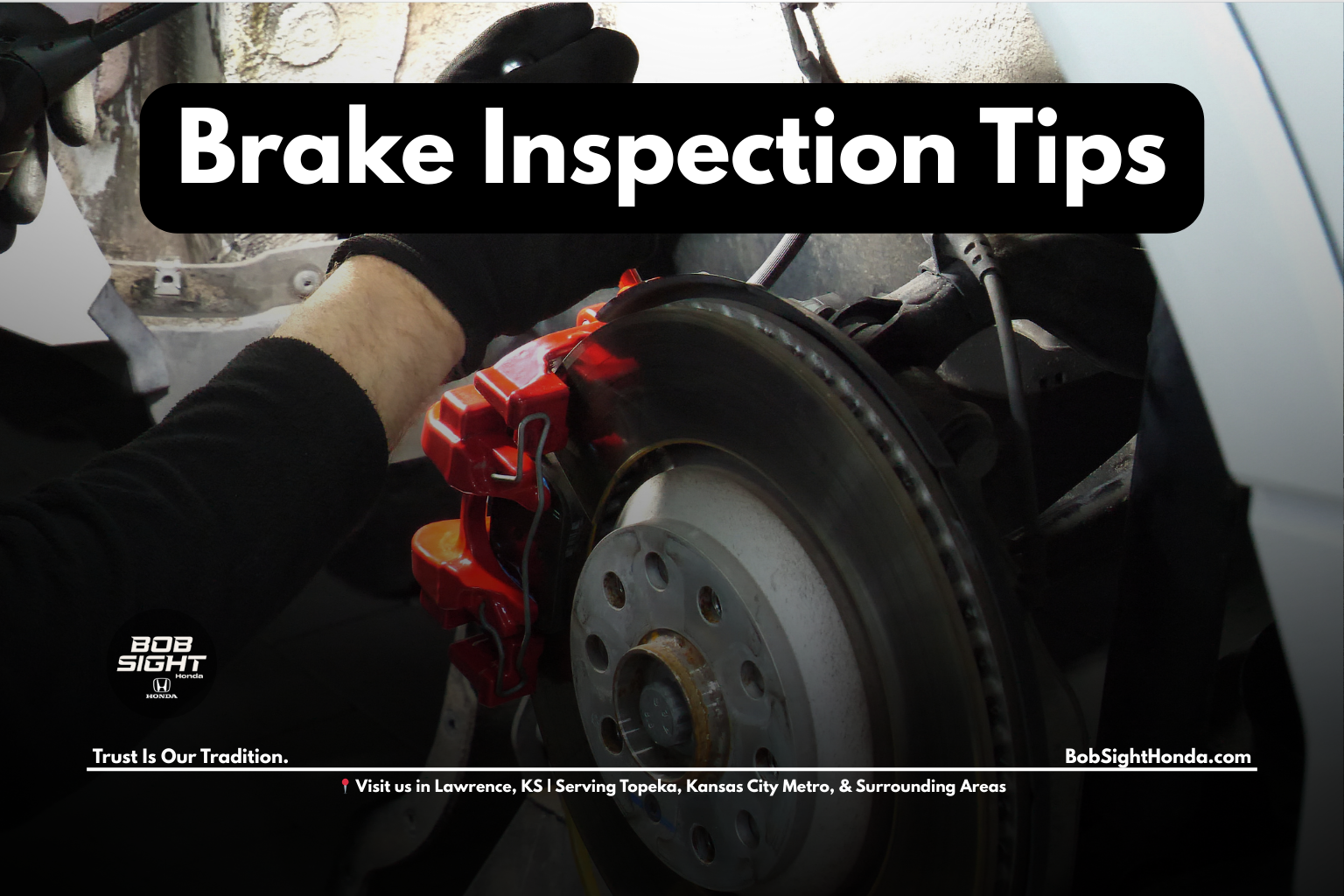 Honda brake inspections in Lawrence KS at Bob Sight Honda serving Douglas County and Kansas City Metro drivers