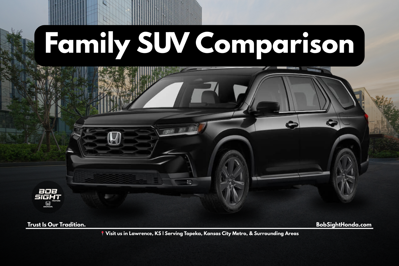 Honda Pilot vs Toyota Highlander family SUV comparison at Bob Sight Honda in Lawrence KS serving Douglas County and Northeast Kansas families
