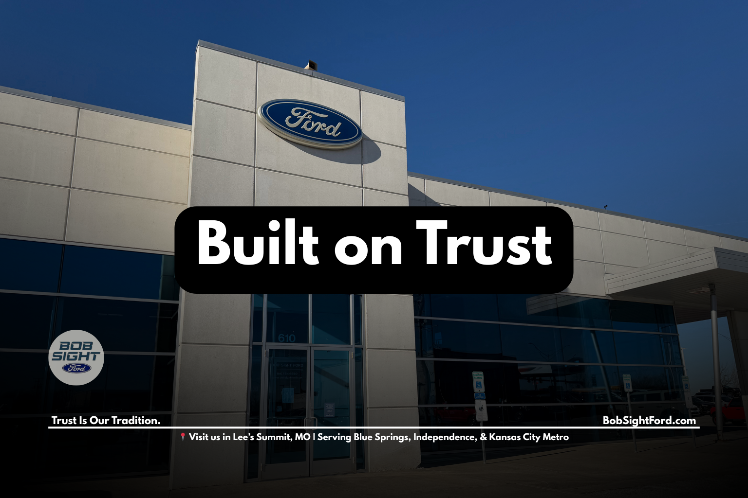 Ford dealership in Jackson County Missouri built on trust at Bob Sight Ford serving Kansas City Metro drivers