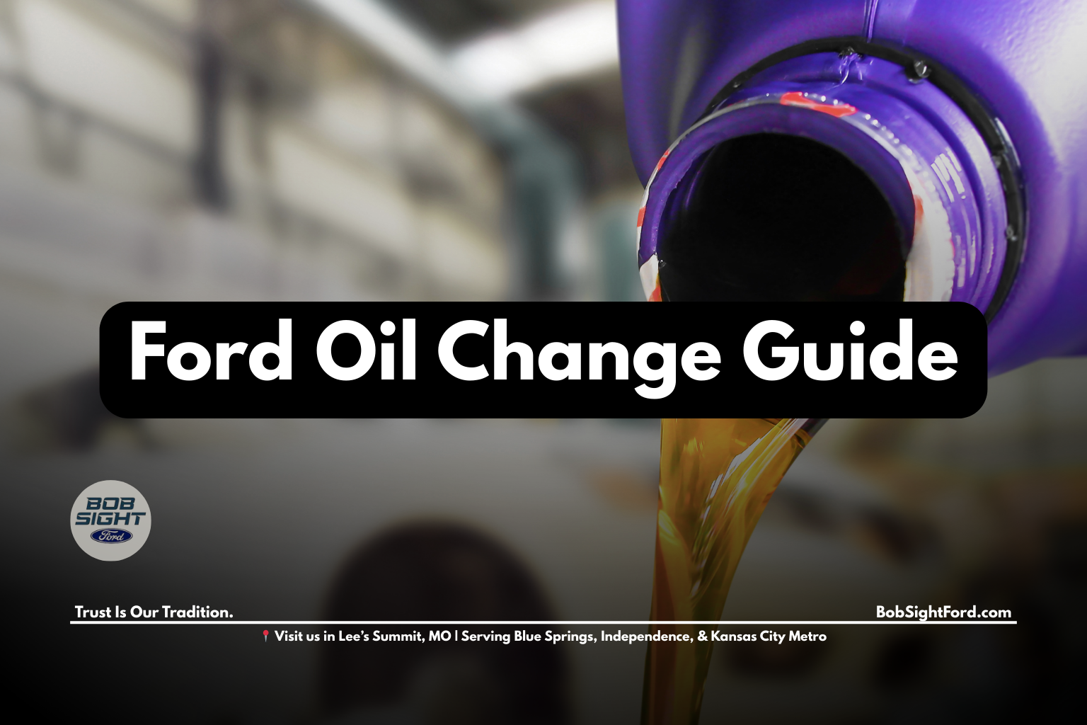 Ford oil change service at Bob Sight Ford in Lee’s Summit Missouri serving Kansas City Metro drivers