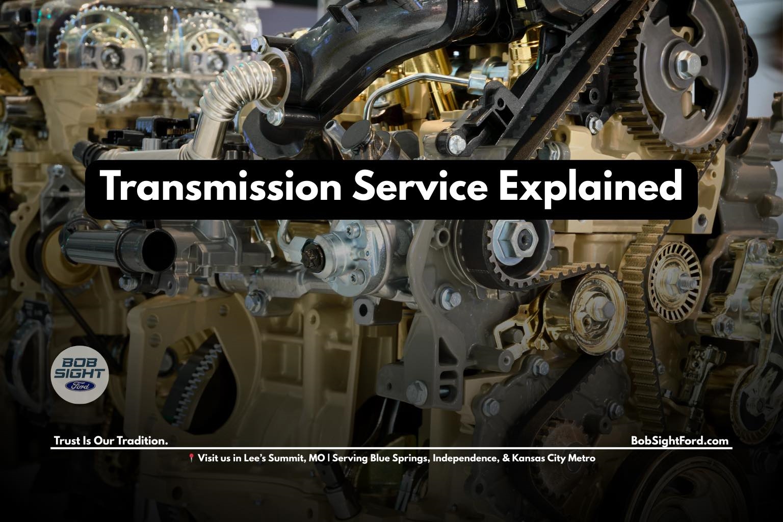 Ford transmission service at Bob Sight Ford in Lee’s Summit Missouri serving Kansas City Metro drivers
