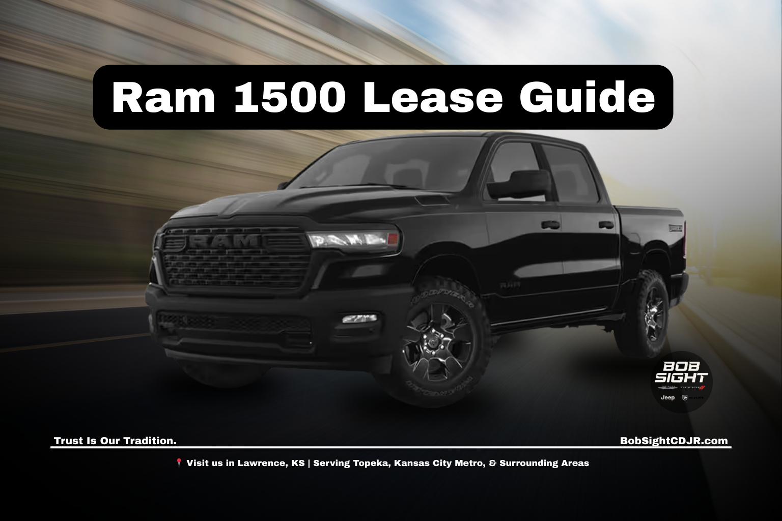 Ram 1500 lease deals near Lawrence Kansas for northeast Kansas drivers shopping at Bob Sight CDJR