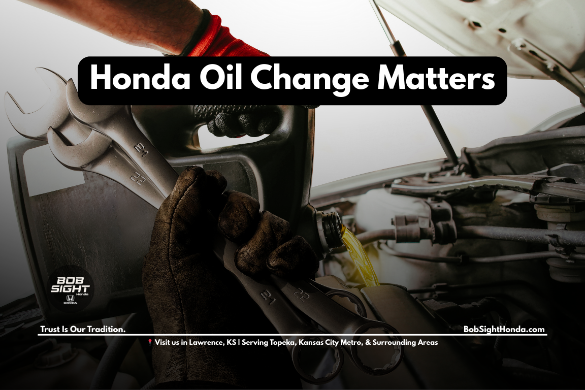 Honda oil change service at Bob Sight Honda in Lawrence Kansas serving Ottawa KS, Baldwin City, Topeka, and Eudora drivers