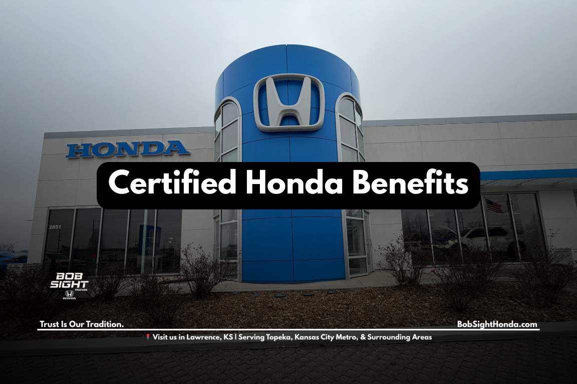 Certified Pre-Owned Honda benefits for Lawrence Kansas buyers at Bob Sight Honda serving Douglas County drivers