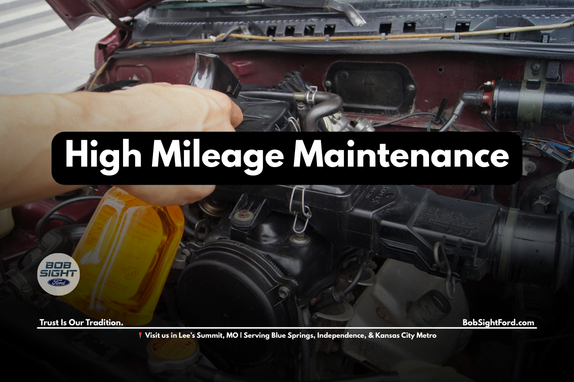 Ford maintenance tips for high mileage vehicles at Bob Sight Ford in Lee’s Summit Missouri serving Kansas City Metro drivers