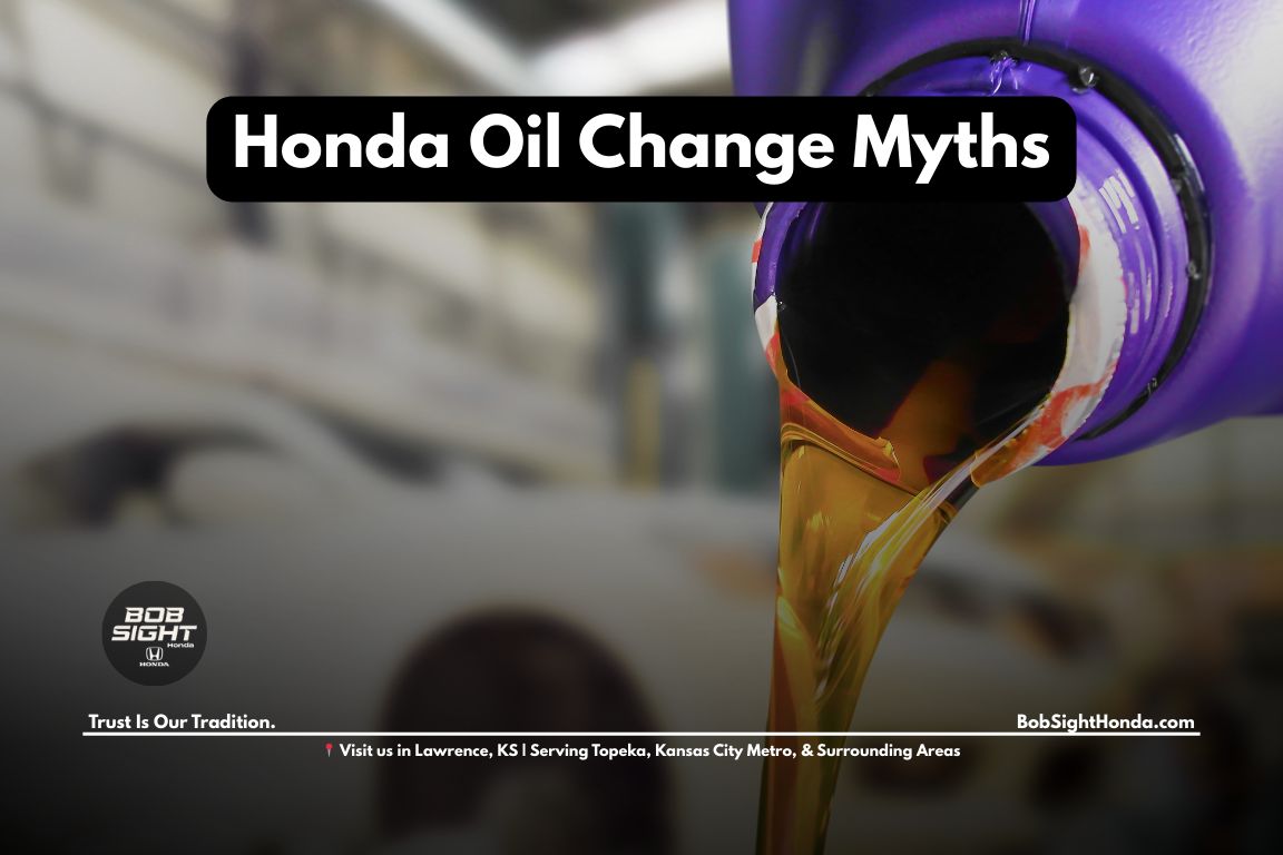 Honda oil change service in Lawrence Kansas at Bob Sight Honda addressing oil change myths Kansas drivers should avoid
