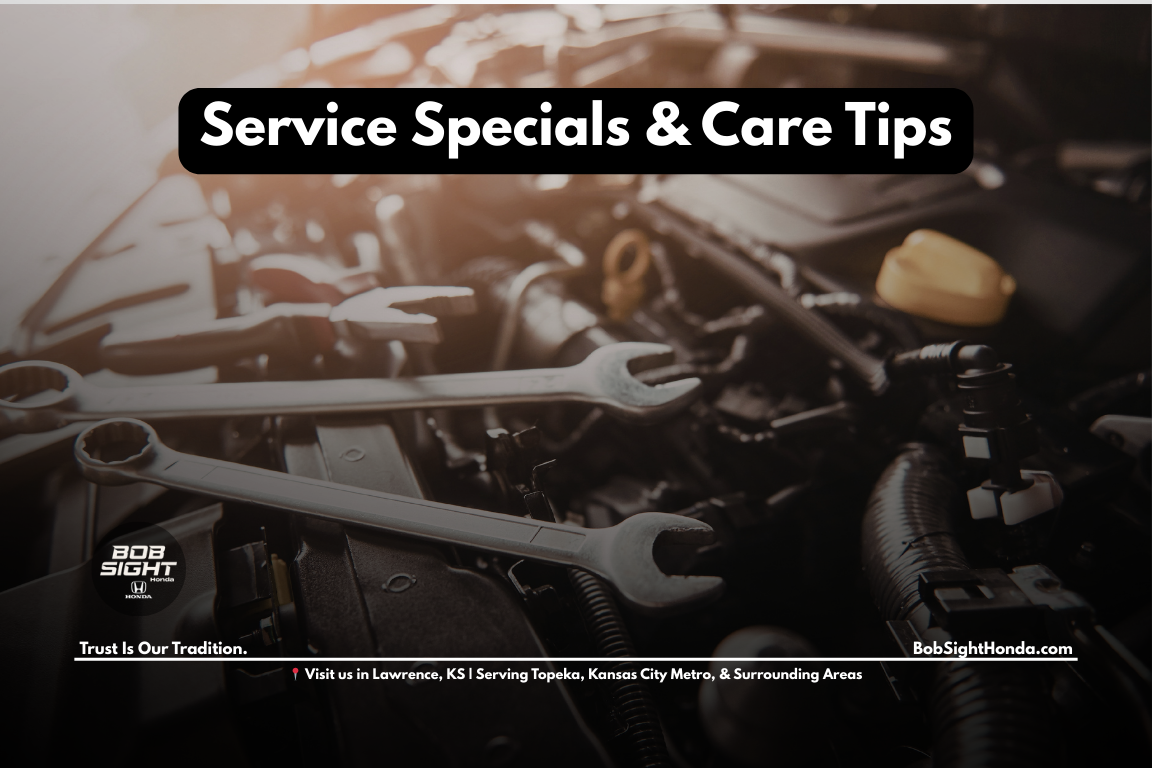 Honda service specials and seasonal maintenance inspection at Bob Sight Honda in Lawrence KS serving Topeka, Baldwin City, Eudora, and Kansas City Metro drivers