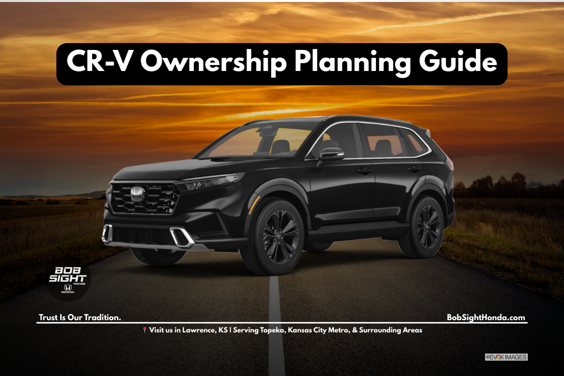 Honda CR-V ownership planning in Lawrence Kansas for Douglas County drivers at Bob Sight Honda serving the Kansas City Metro area