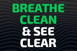 Breathe Clean And See Clear! 
