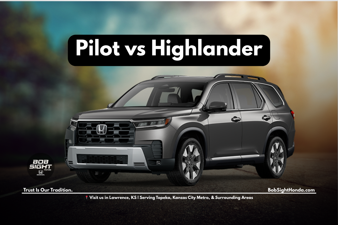 Honda Pilot vs Toyota Highlander family SUV comparison in Lawrence Kansas at Bob Sight Honda serving Northeast Kansas and Kansas City Metro families