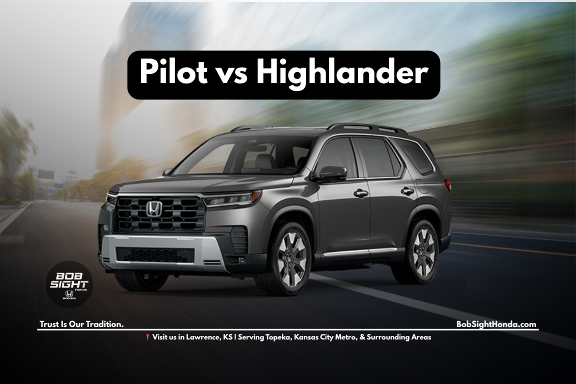 Honda Pilot vs Toyota Highlander in Lawrence KS for Kansas City Metro families at Bob Sight Honda