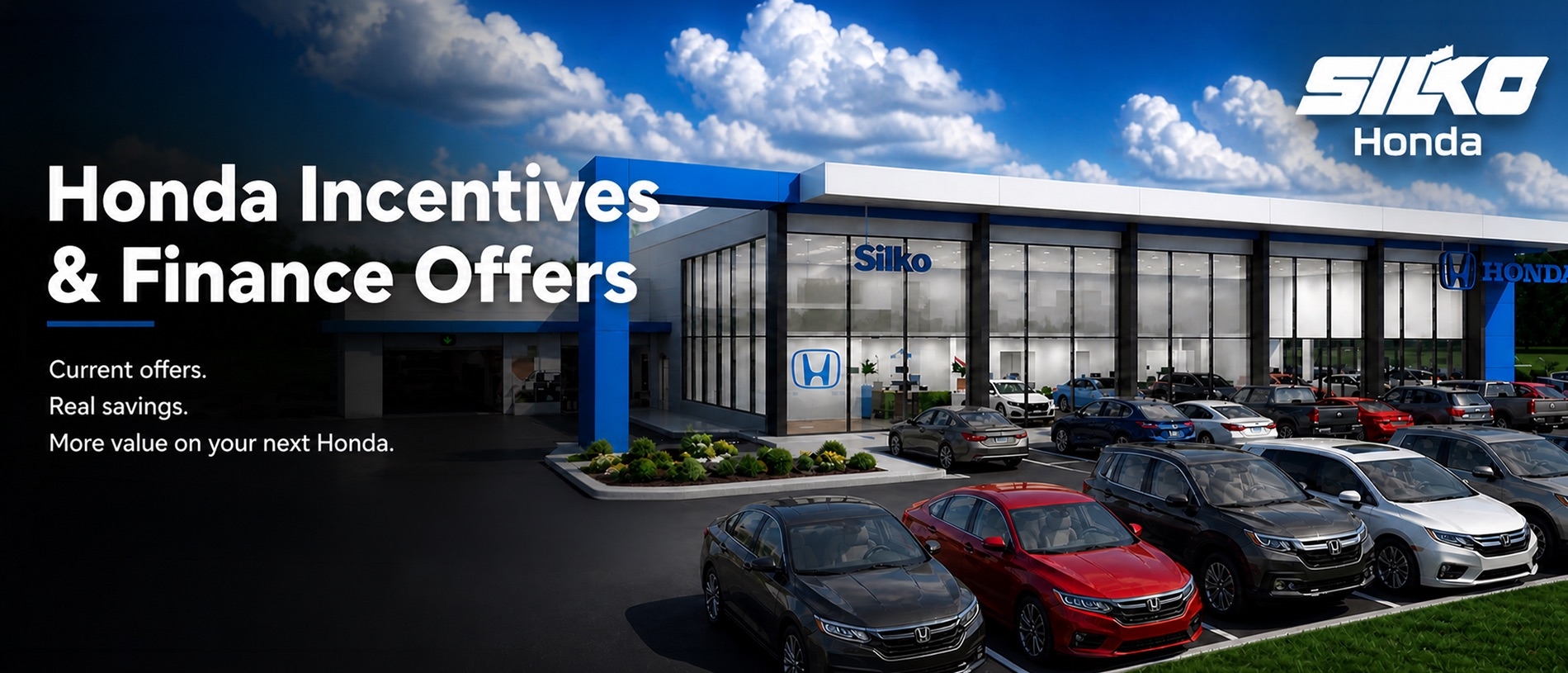 Modern Silko Honda dealership exterior under a bright sky with a lineup of Honda vehicles in front, featuring a bold overlay reading “Honda Incentives & Finance Offers” with supporting text about current savings and value, styled as a clean, professional dealership banner.