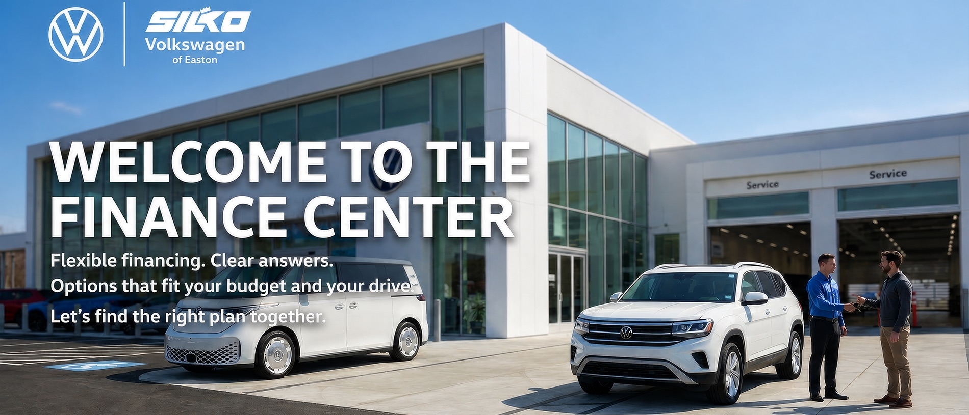 Silko VW of Easton dealership exterior with modern glass showroom and service bays, featuring a Volkswagen ID. Buzz and SUV parked out front while two people shake hands, overlaid with Finance Center messaging about flexible financing and clear payment options.