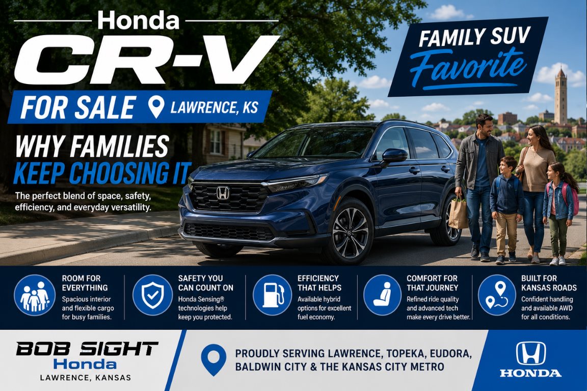 Honda CR-V for sale in Lawrence KS and why Kansas families continue choosing the Honda CR-V at Bob Sight Honda