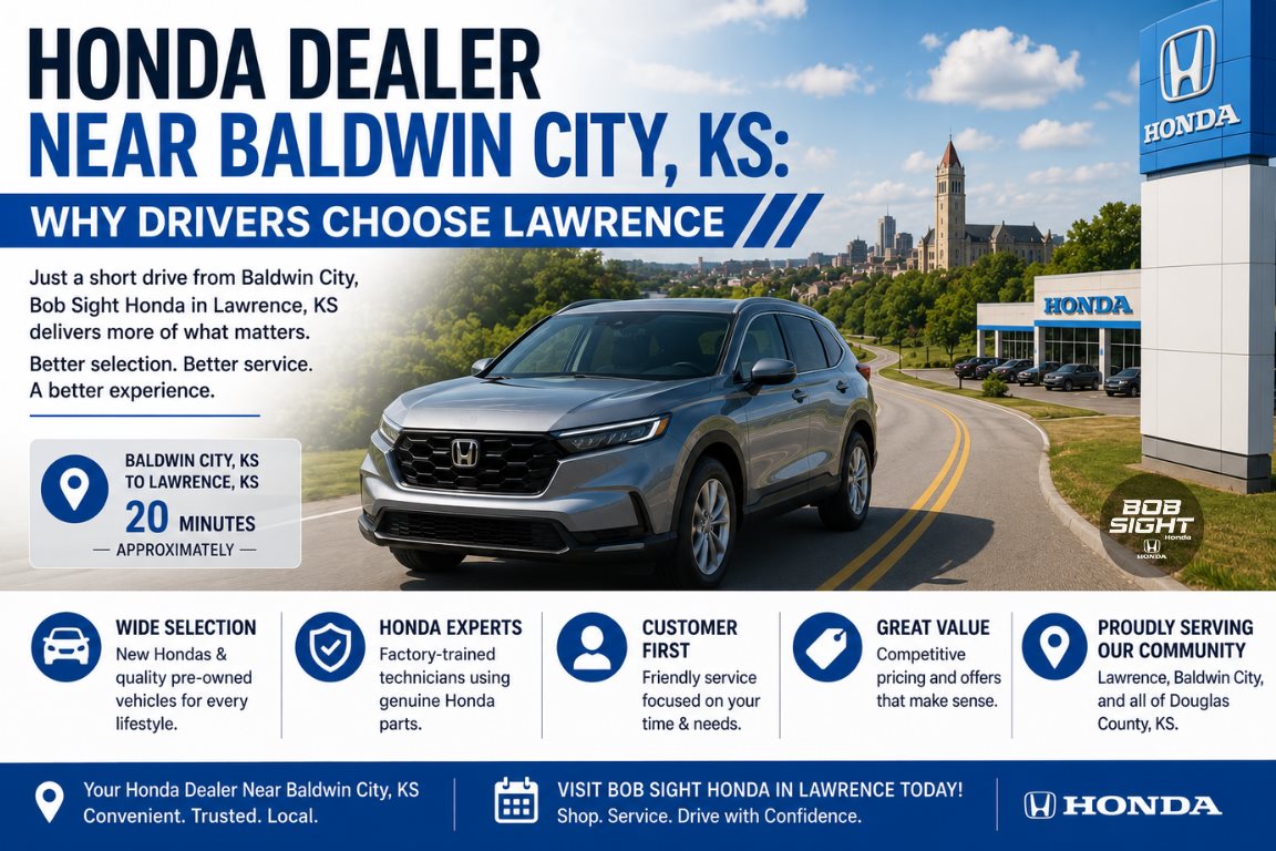 Honda Dealer Near Baldwin City KS and Why Drivers Choose Lawrence