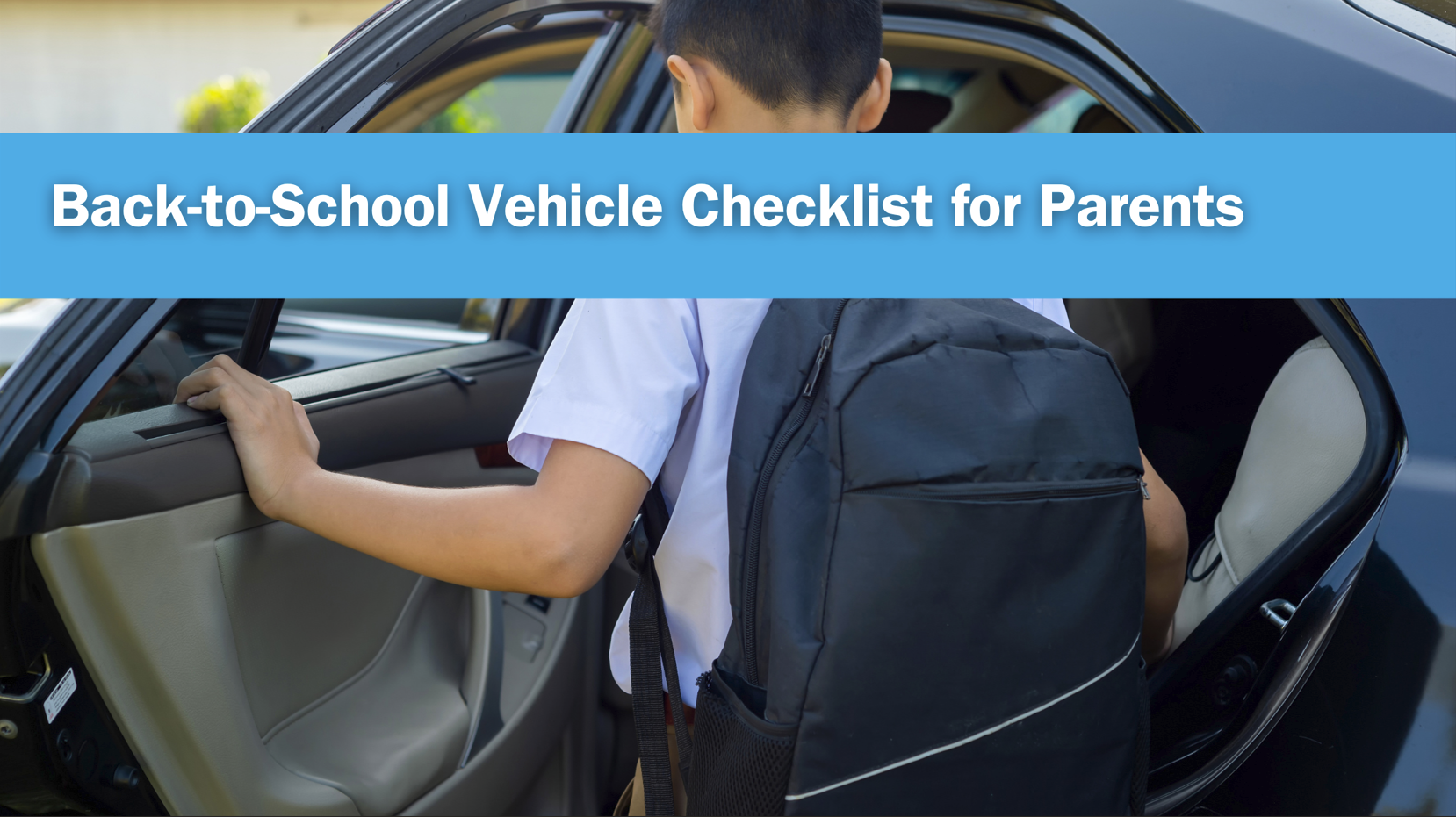 Back-to-School Vehicle Checklist for Parents