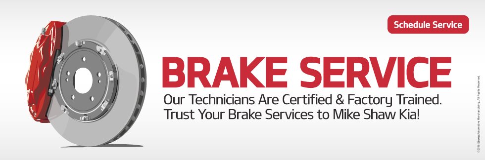 Brake Service. Our Technicians Are Certified & Factory Trained. Trust Your Brake Services to Mike Shaw Kia!