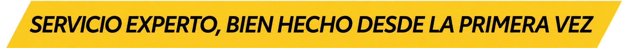 Servicio experto, bien hecho desde la primera vez
