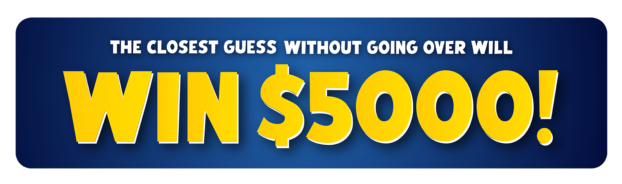Closest guess without going over wins $5000! Winner determined on 10/31/26